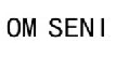 OM SENI