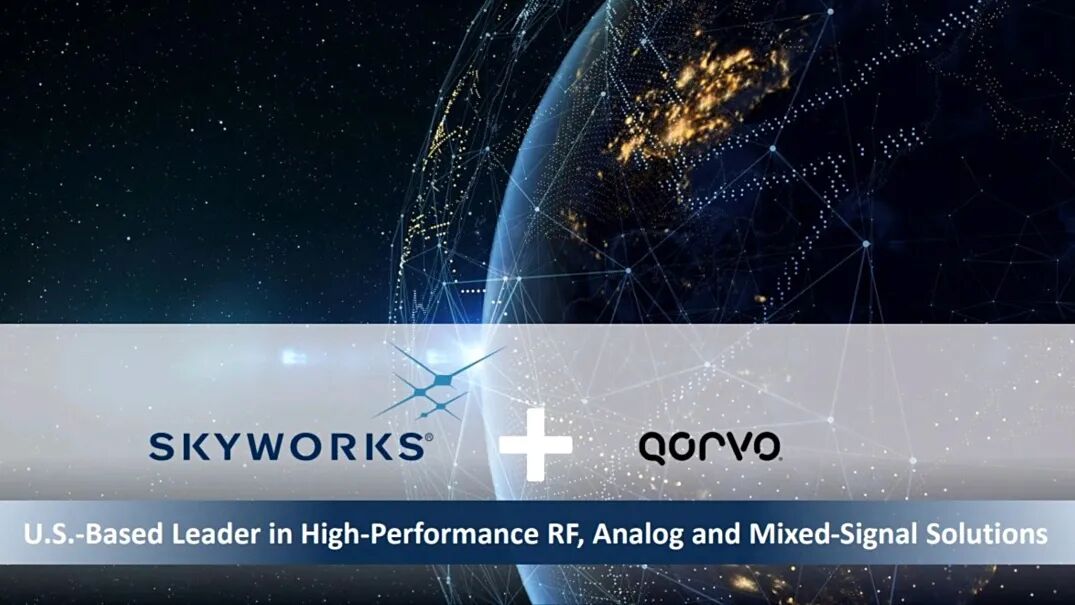企业 | Skyworks与Qorvo宣布合并交易