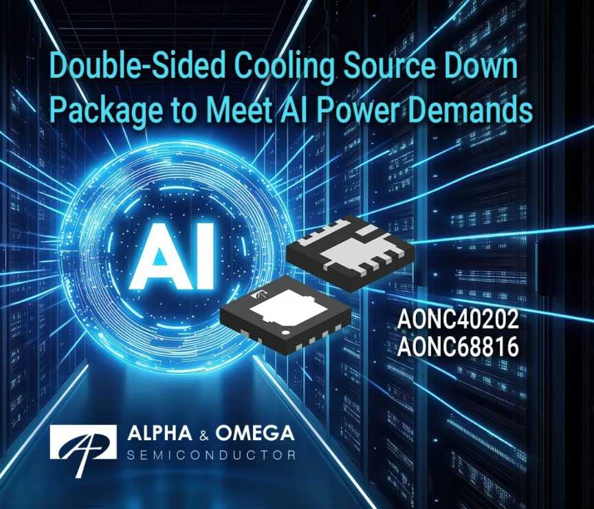 产品 | 专为AI服务器电源优化，25V/80V MOSFET双面散热源极朝下封装